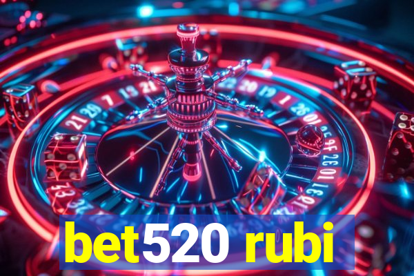 bet520 rubi